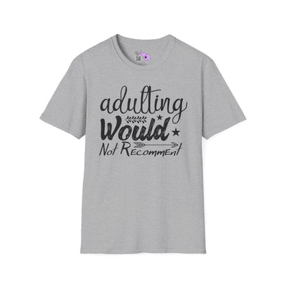 Adulting: Would Not Recommend T-shirt