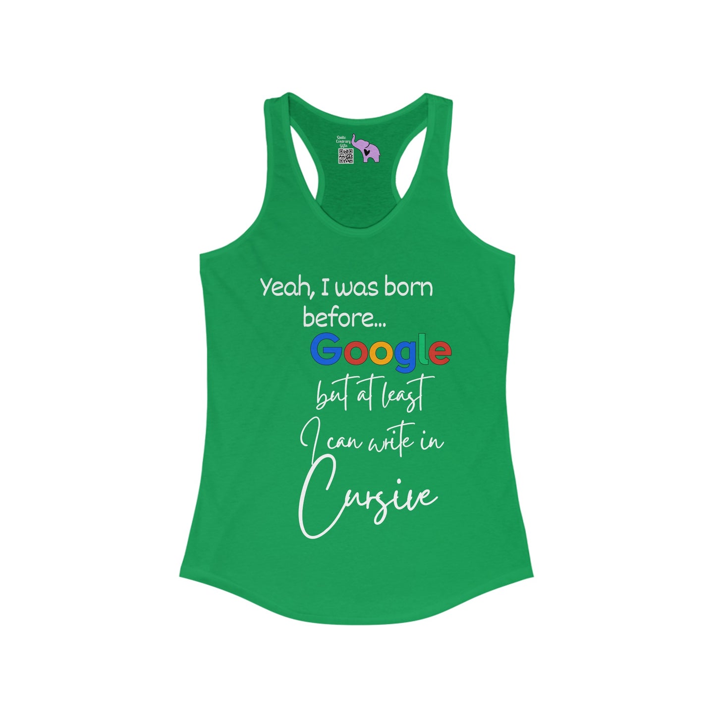 Yeah I was born before Google Women's Ideal Racerback Tank