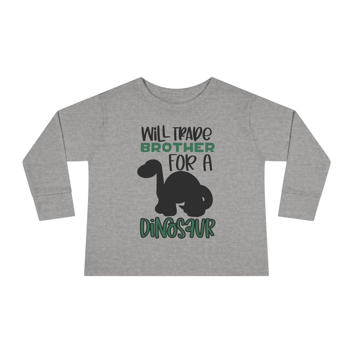 Will Trade Brother for a Dinosaur Toddler Long Sleeve Tee