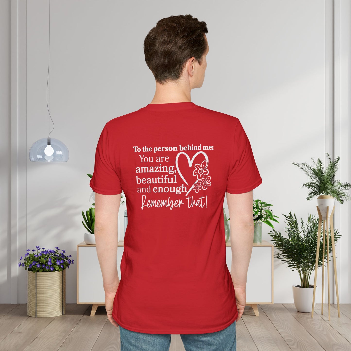 To The Person Behind Me-You Matter Adult T-shirt
