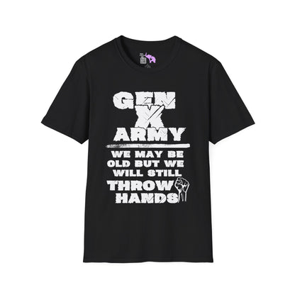 GenX Army We May Be Old But We Will Still Throw Hands Adult T-shirt