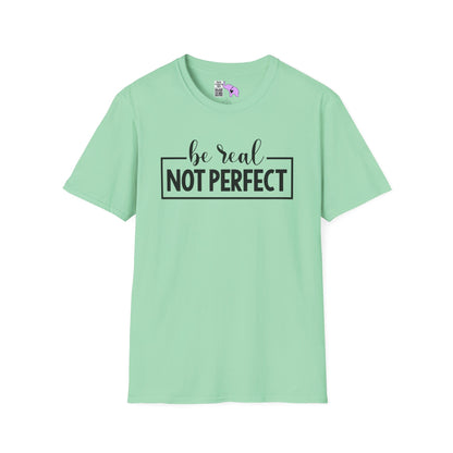 Be Real Not Perfect Adult T-shirt
