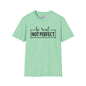 Be Real Not Perfect Adult T-shirt