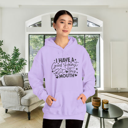 I Have A Good Heart But This Mouth... Heavy Blend™ Hooded Sweatshirt