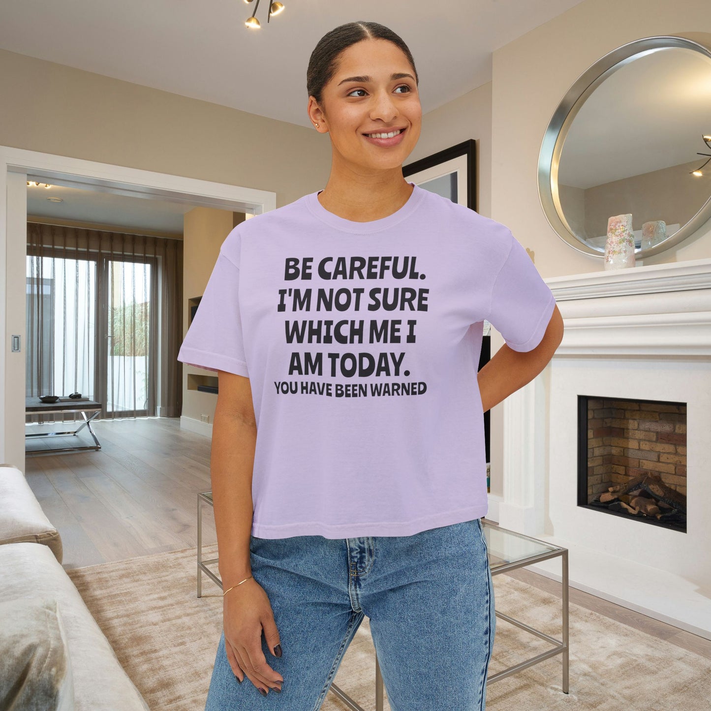 Be Careful I'm Not Sure Which Me I Am Today Women's Boxy Tee