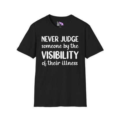 Never Judge Someone By The Visibility Of Their Illness Adult T-shirt