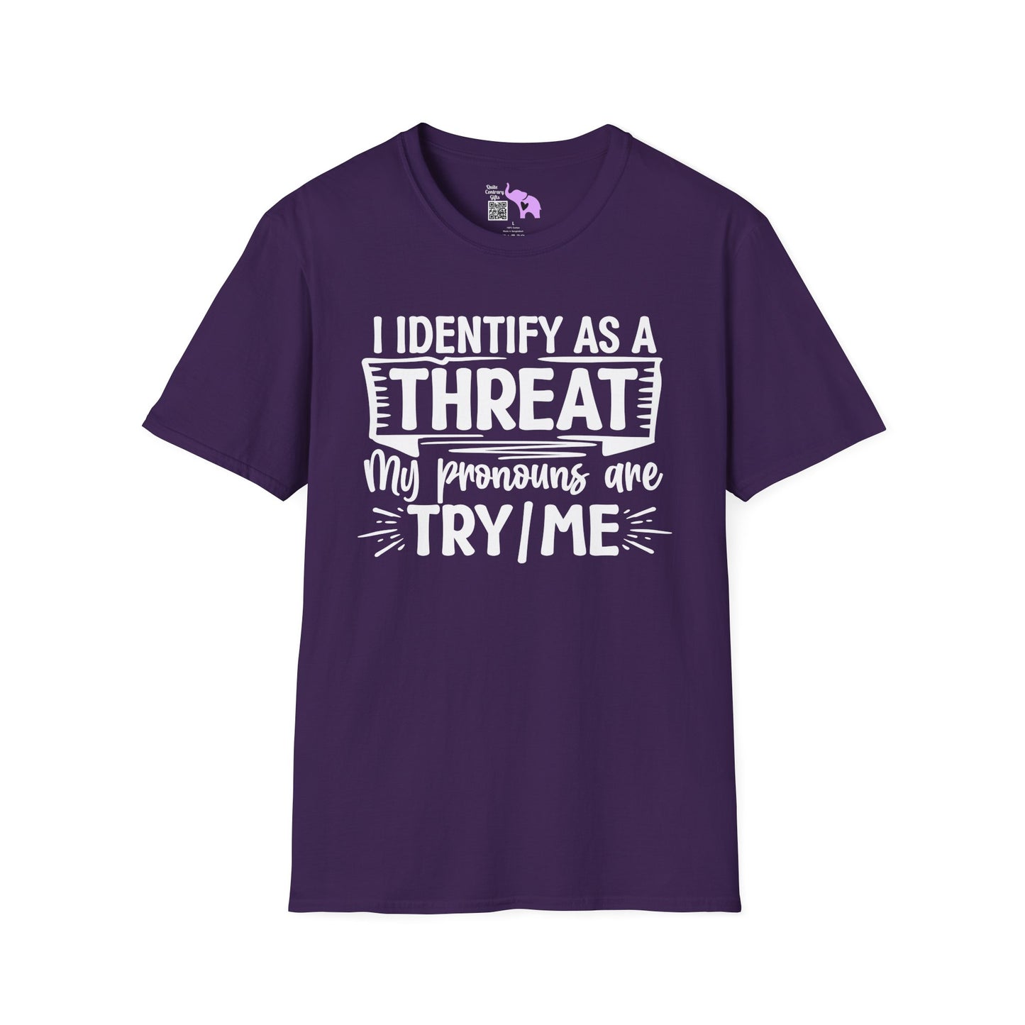 I Identify As A Threat; My Prounouns Are Try/Me Adult T-shirt