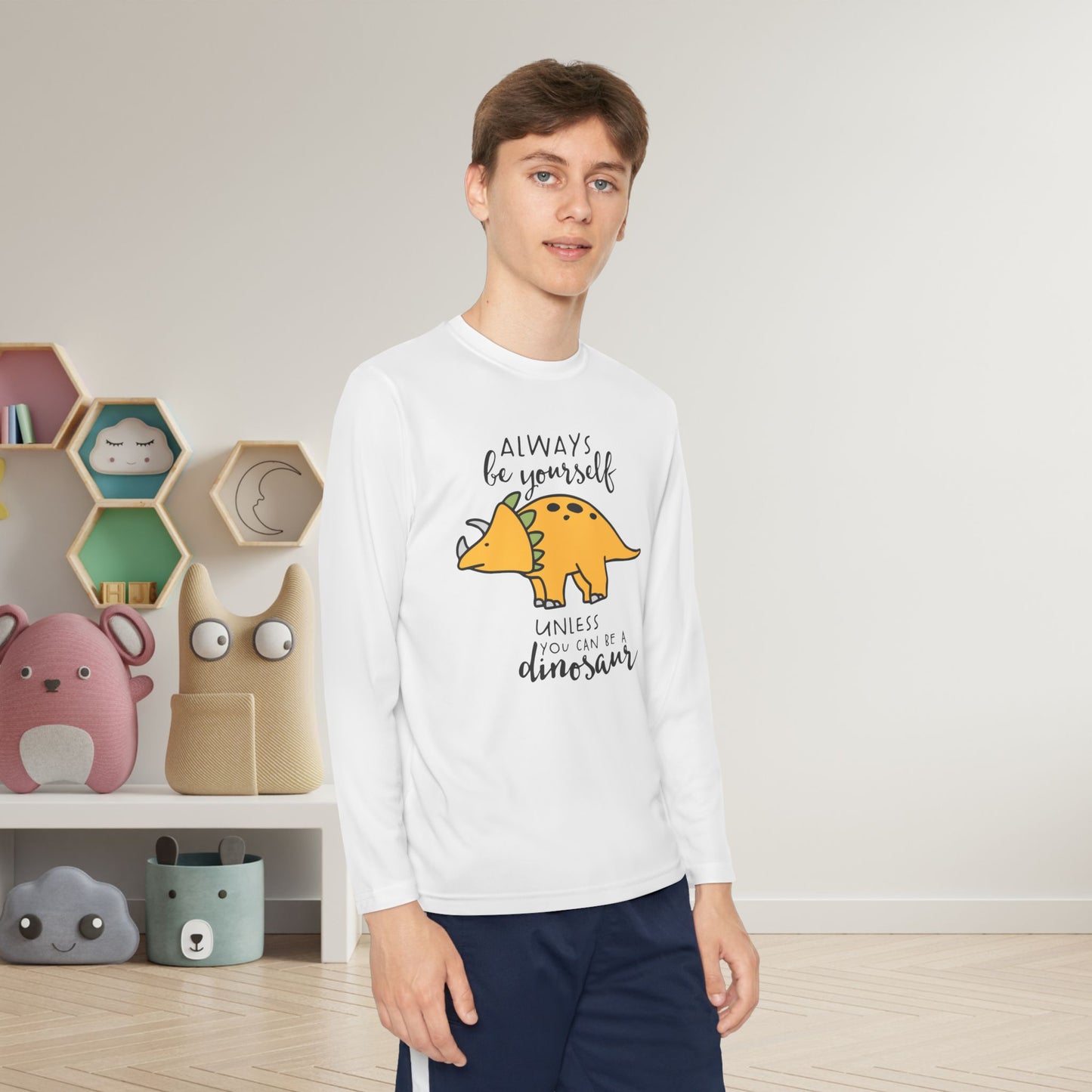 Always Be Yourself Unless You Can Be A Dinosaur Youth Long Sleeve Tee