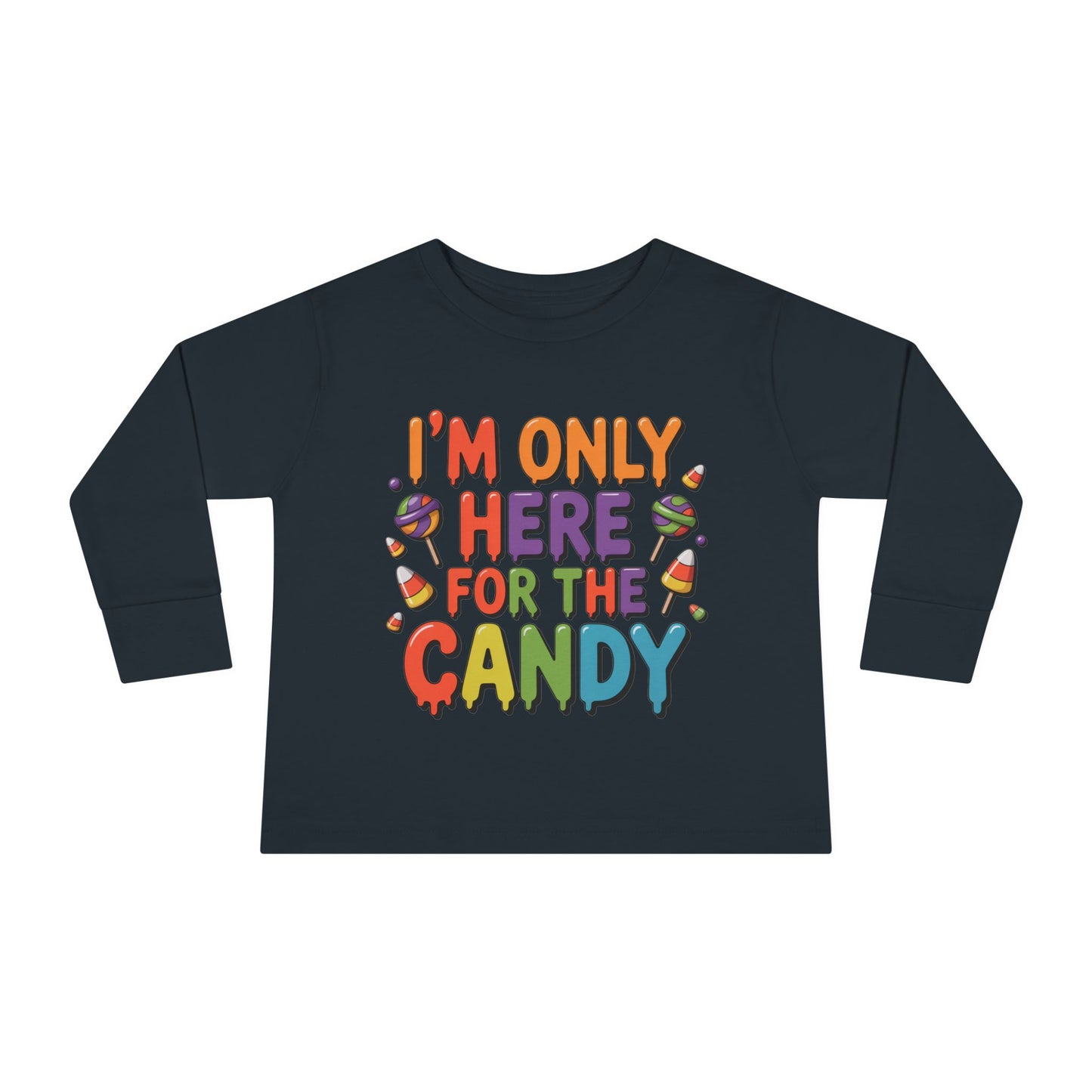 I'm Only Here For The Candy Toddler Long Sleeve Tee