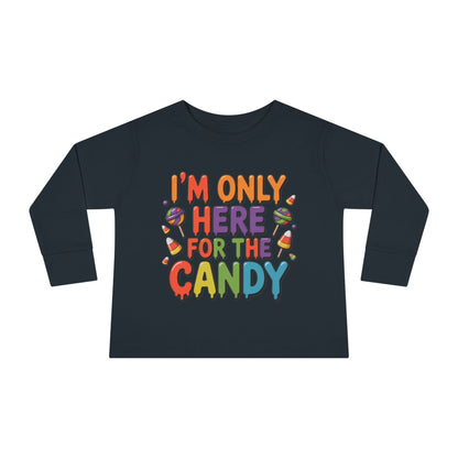 I'm Only Here For The Candy Toddler Long Sleeve Tee