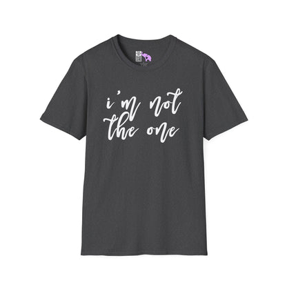 I'm Not The One Adult T-shirt