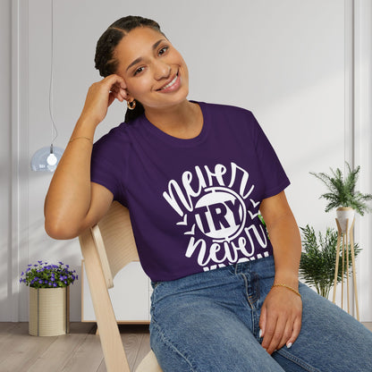 Never Try Never Know Adult T-shirt