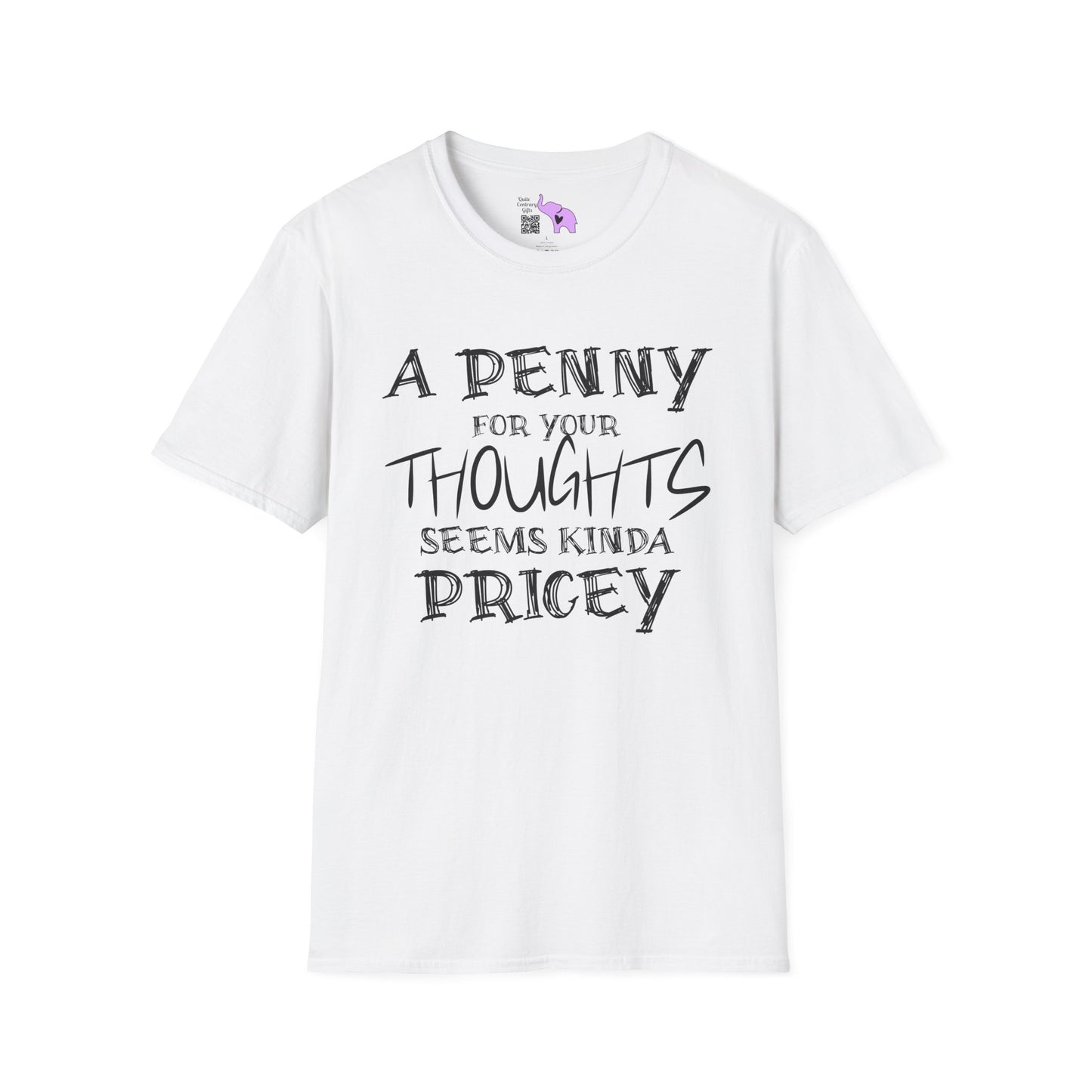 A Penny For Your Thoughts Seems Kinda Pricey Adult T-shirt