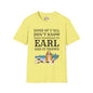 Some of Ya'll Don't Know What Happened to Earl and It Shows T-shirt