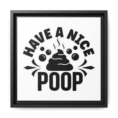 Have A Nice Poop Canvas Bathroom Art