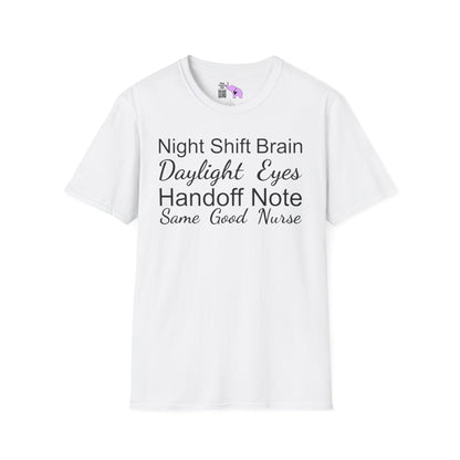 Night Shift Brain Daylight Eyes Handoff Note Same Good Nurse Adult T-shirt