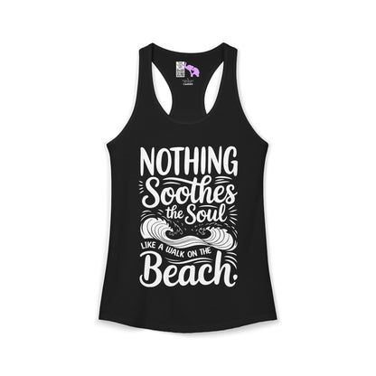 Nothing Soothes the Soul LIke A Walk on the Beach Women's Ideal Racerback Tank