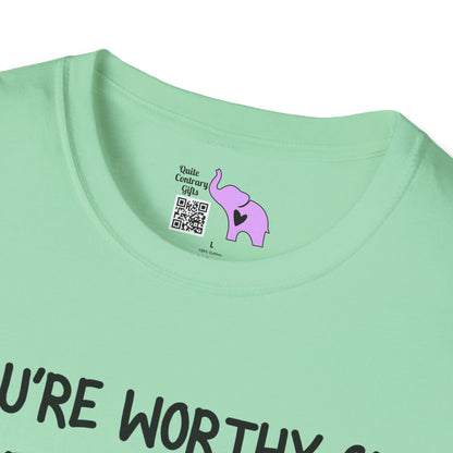 You're Worthy of Being Chosen, Fought For, And Loved. Remember That. Adult T-shirt