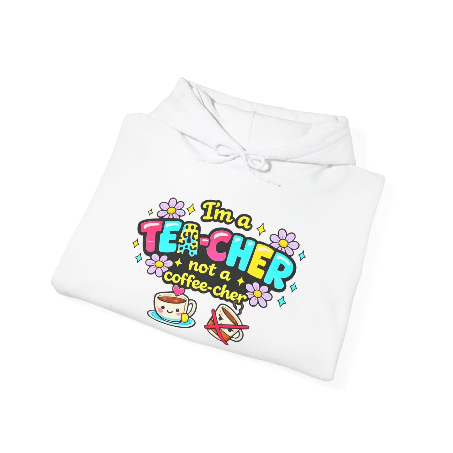 I'm A Tea-cher Not A Coffee-cher Heavy Blend™ Hooded Sweatshirt