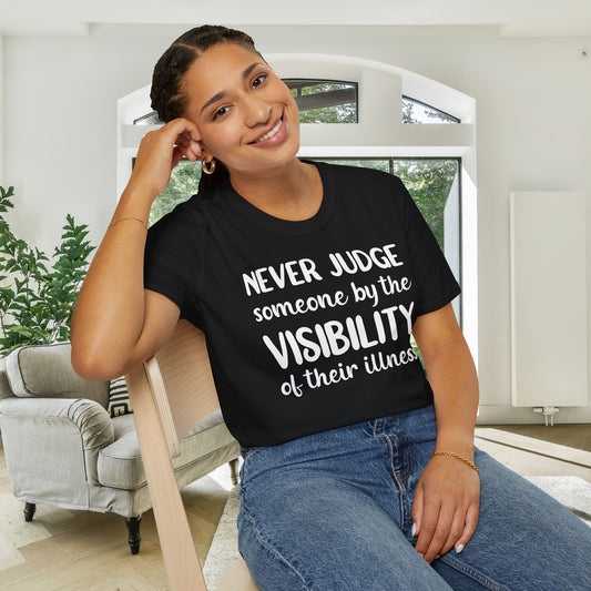 Never Judge Someone By The Visibility Of Their Illness Adult T-shirt