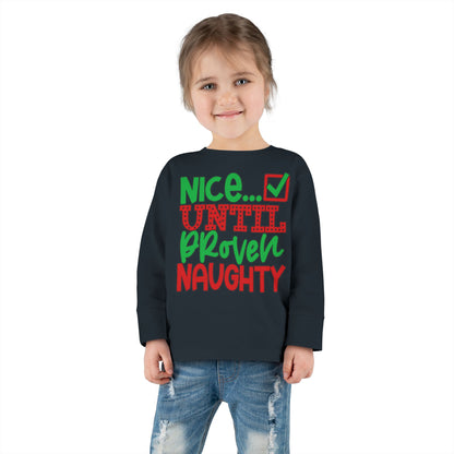 Nice Until Proven Naughty 2 Toddler Long Sleeve Tee