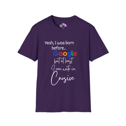 I Was Born Before Google But At Least I Can Write In Cursive Adult T-shirt