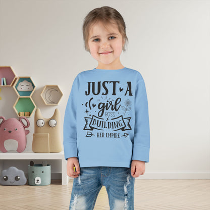Just A Girl Boss Building Her Empire Toddler Long Sleeve Tee