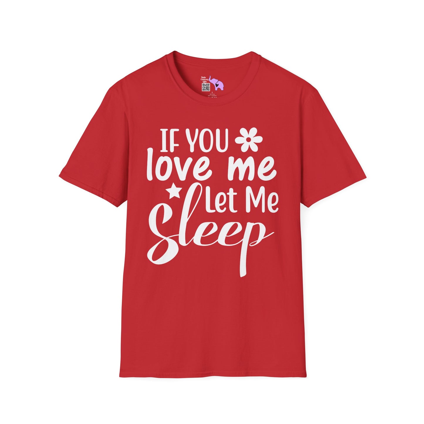 If You Love Me Let Me Sleep Adult T-shirt