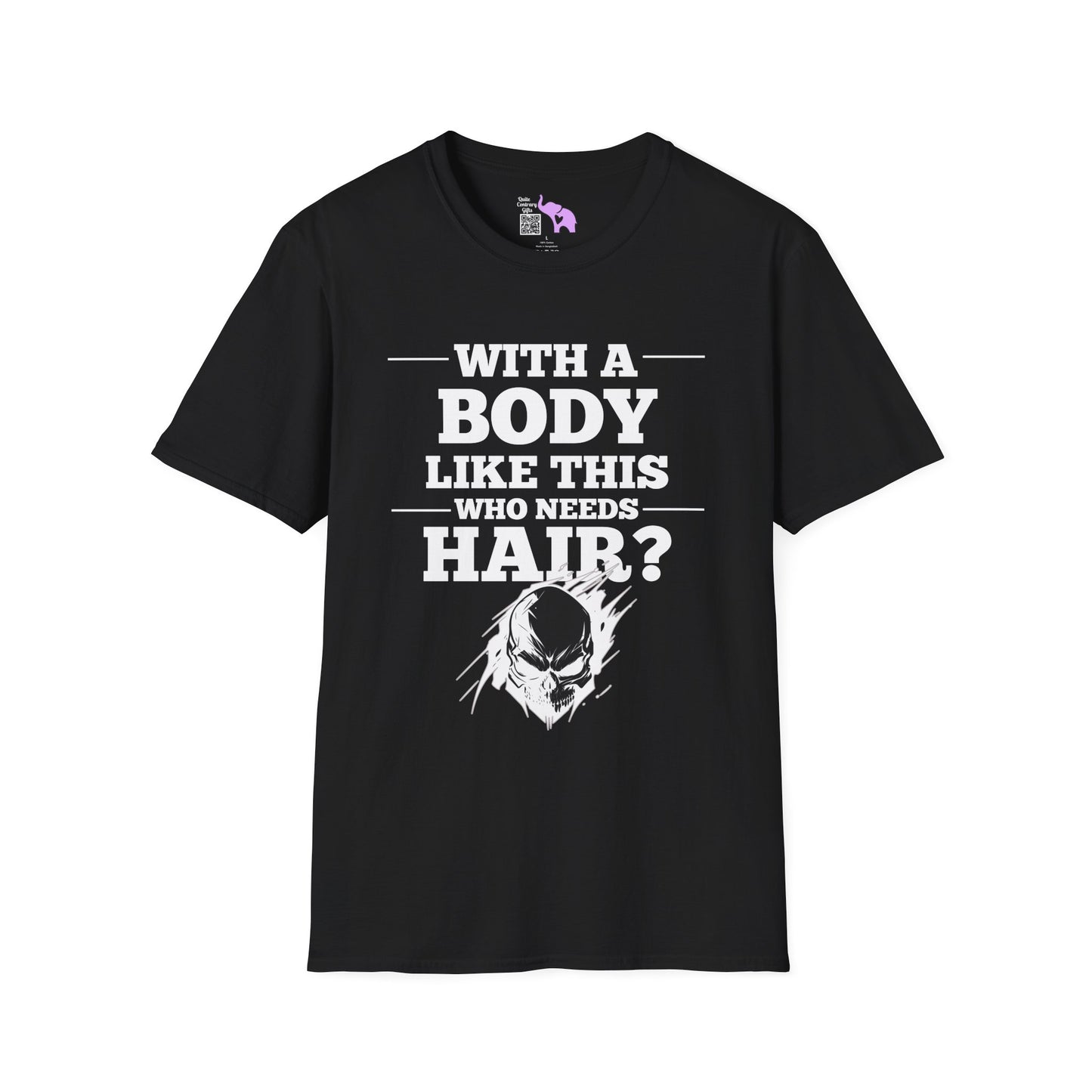 With A Body Like This Who Needs Hair? Adult T-shirt