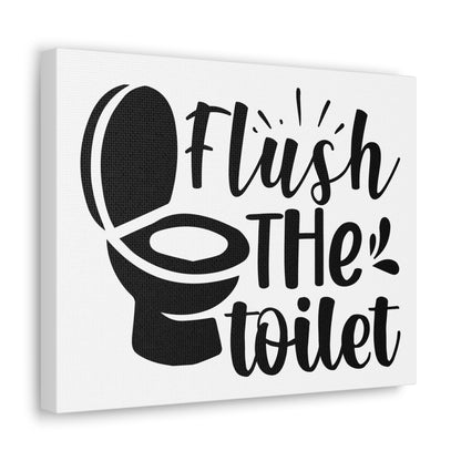 Flush The Toilet Canvas Horizontal Wraps w/o Frame