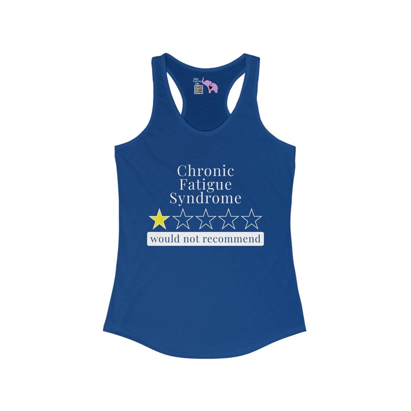 Chronic Fatigue Syndrome 1 Star Would Not Recommend Women's Ideal Racerback Tank
