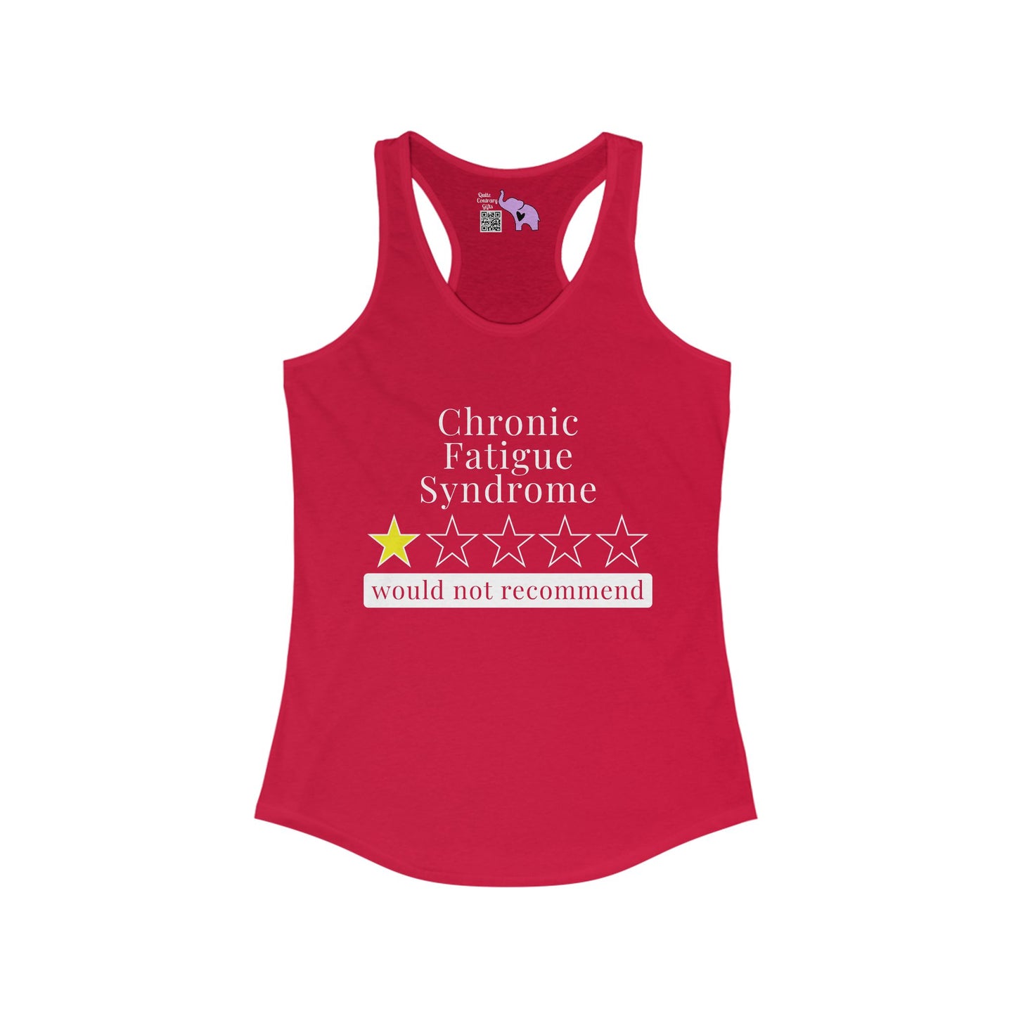Chronic Fatigue Syndrome 1 Star Would Not Recommend Women's Ideal Racerback Tank