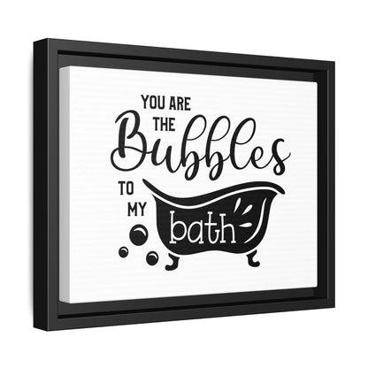 You Are The Bubbles To My Bath Framed Canvas Bathroom Art