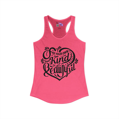 Be Your Own Kind Of Beautiful Women's Ideal Racerback Tank