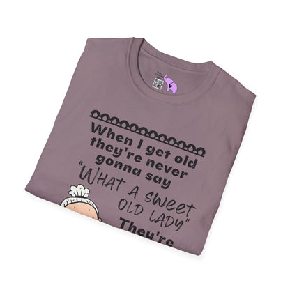 When I Get Old They're Never Gonna Say... Adult T-shirt