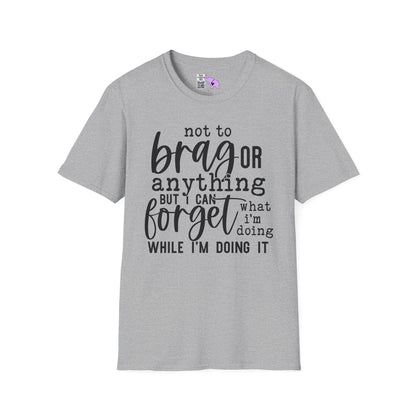 I Can Forget What I'm Doing While I Do It Adult T-shirt