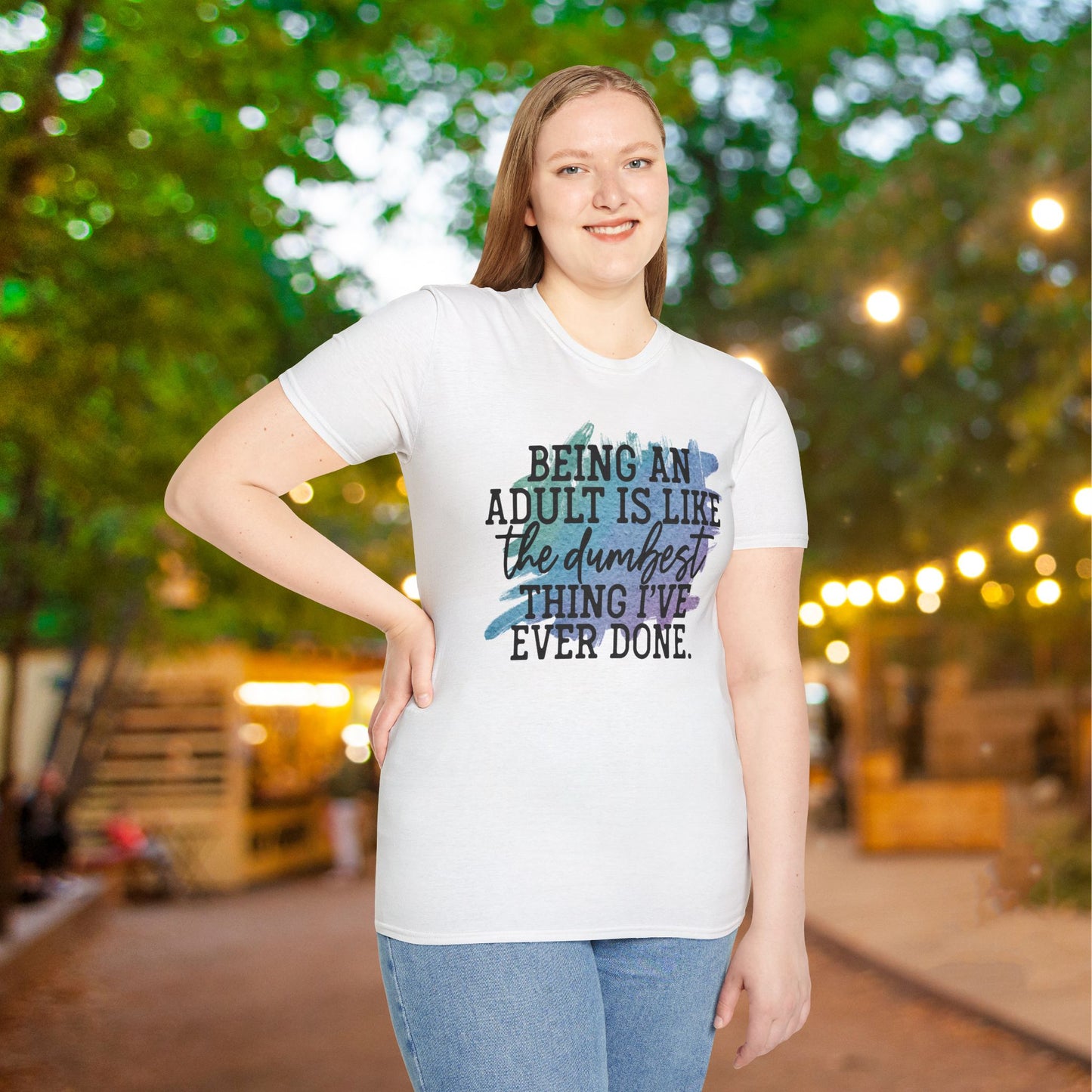 Being An Adult Is Like The Dumbest Thing I've Ever Done Adult T-shirt