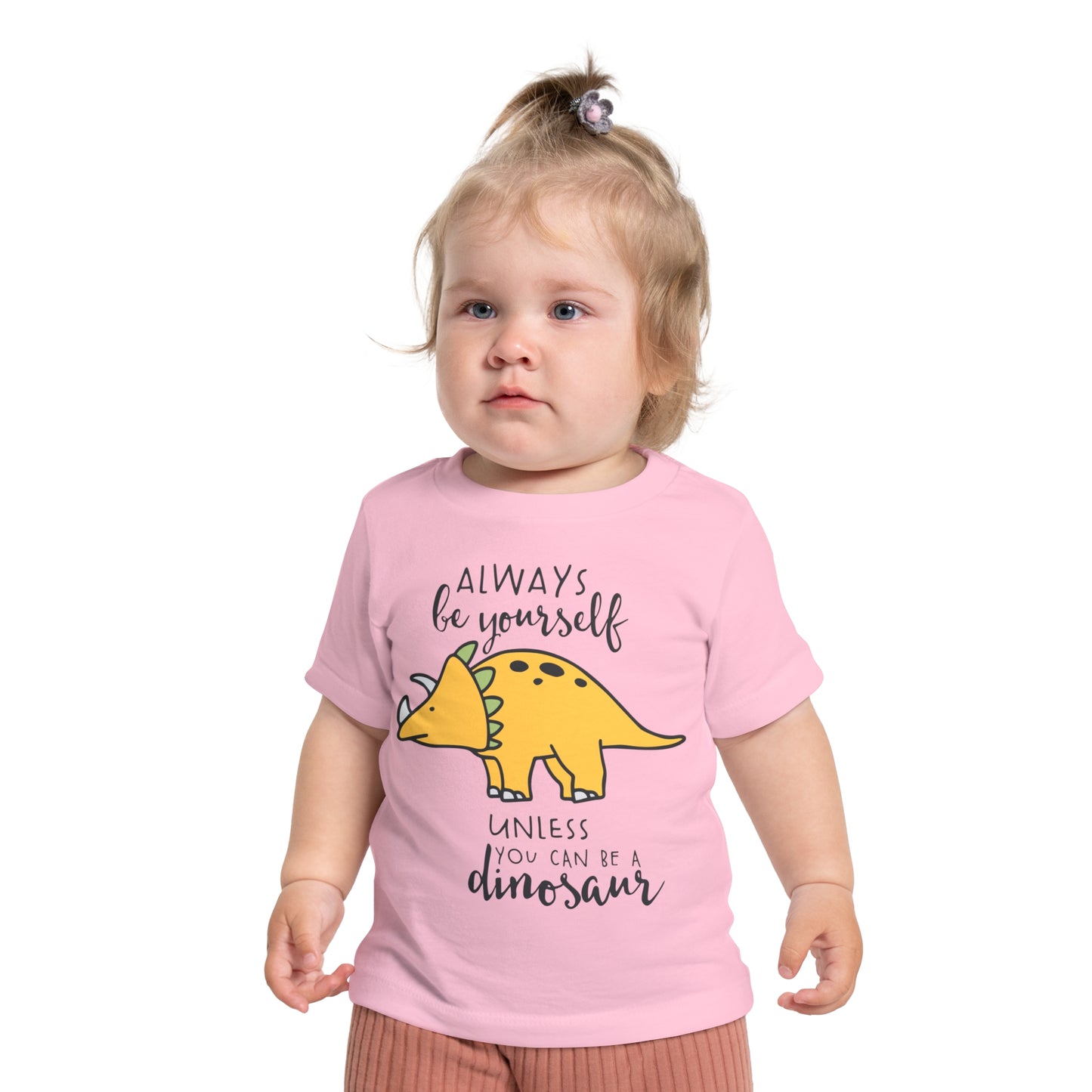 Always Be Yourself Unless You Can Be A Dinosuar Infant T-Shirt