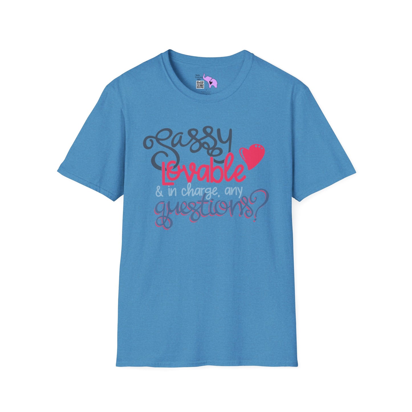 Sassy, Loveable, & In Charge Any Questions? Adult T-shirt