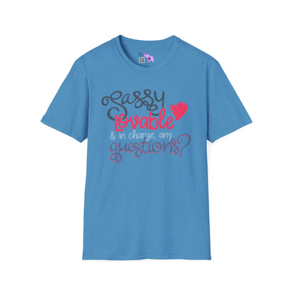 Sassy, Loveable, & In Charge Any Questions? Adult T-shirt