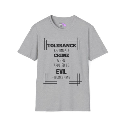 Tolerance Becomes A Crime When Applied to Evil Adult T-shirt