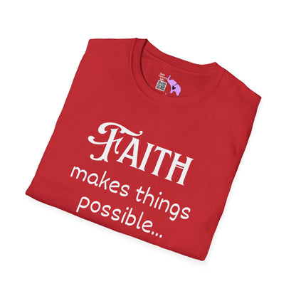 Faith Makes Things Possible... Not Easy T-shirt