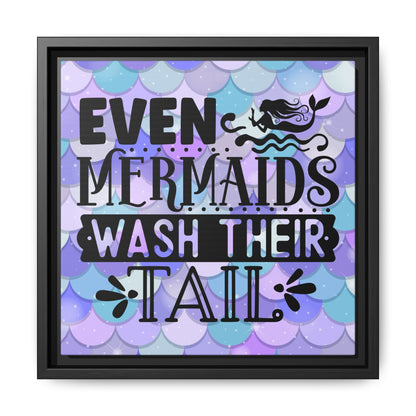 Even Mermaids Wash Their Tail Canvas Bathroom Art
