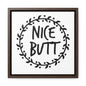 Nice Butt Canvas Wraps, Square Frame