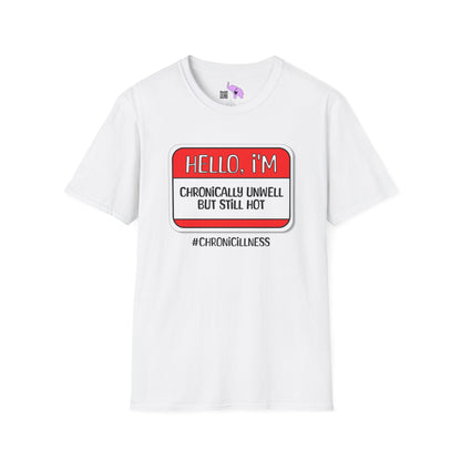 Hello, I'm Chronically Unwell But Still Hot Adult T-shirt