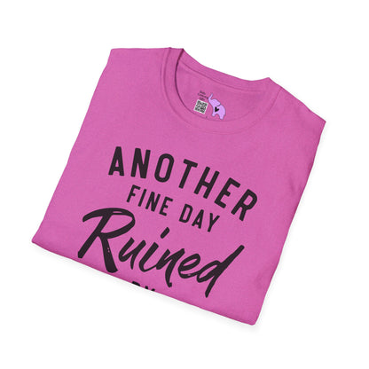 Another Fine Day Ruined By Adulthood Adult T-shirt