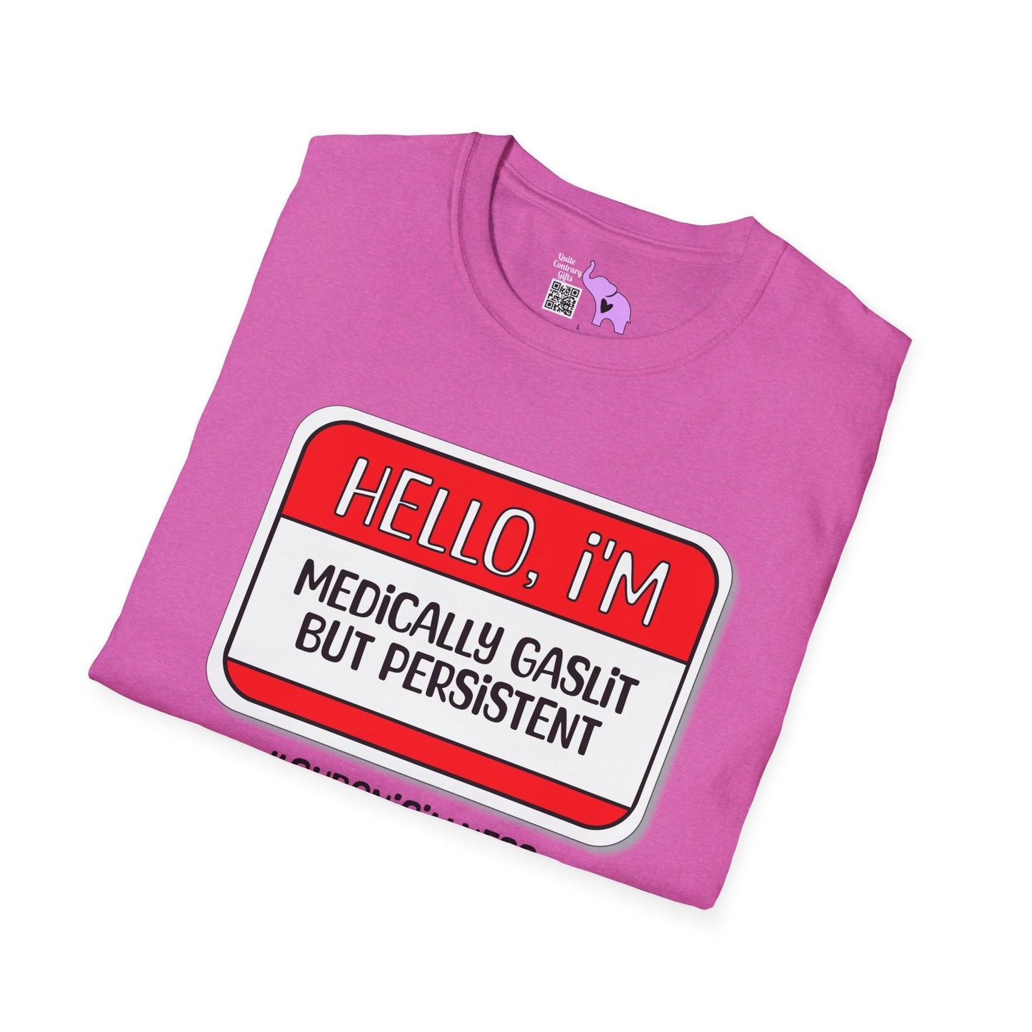 Hello, I'm Medically Gaslit But Persistent Adult T-shirt