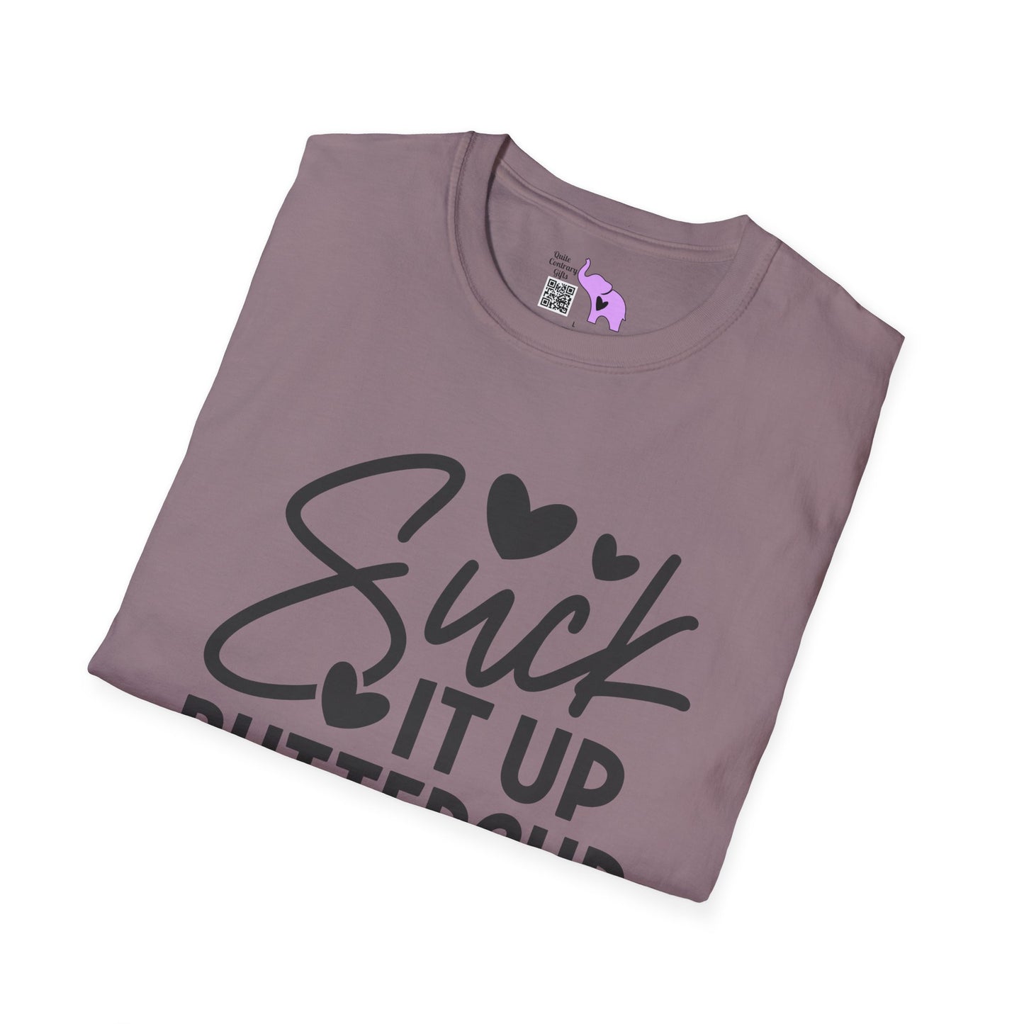 Suck It Up Buttercup Adult T-shirt