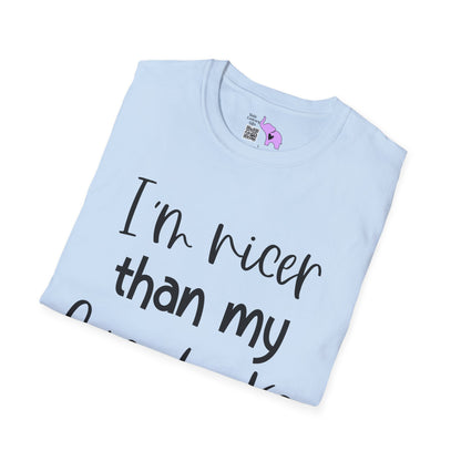 I'm Nicer Than My Face Looks Adult T-shirt