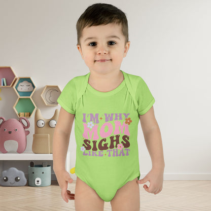 I'm Why Mom Sighs Like That Infant Baby Rib Bodysuit